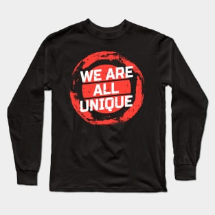 We are all unique Long Sleeve T-Shirt